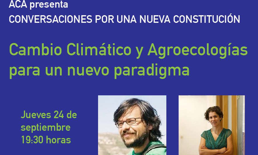 Ciclo de conversaciones en torno a una Nueva Constitución para Chile: Cambio climático y agroecológicas para un nuevo paradigma/ JUEVES 24 SEPTIEMBRE 19:30 hrs.