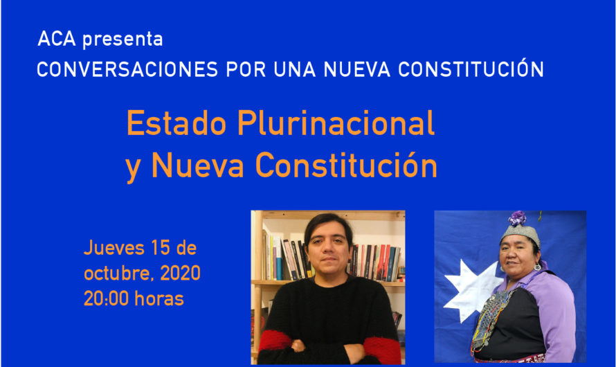 Ciclo de conversaciones en torno a una Nueva Constitución para Chile “Estado Plurinacional y Nueva Constitución” JUEVES 15 OCTUBRE 20:00
